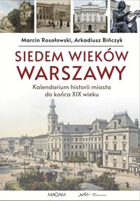 Siedem wieków Warszawy - Rosołowski Marcin, Bińczyk Arkadiusz - książka