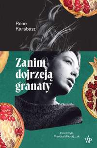Zanim dojrzeją granaty - Rene Karabasz - ebook + książka