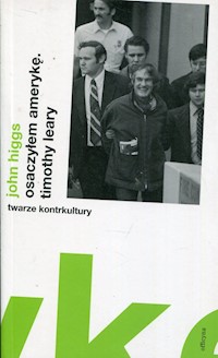 Osaczyłem Amerykę Timothy Leary - John Higgs - książka