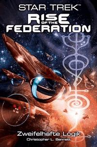 Star Trek - Rise of the Federation 3: Zweifelhafte Logik - Christopher L. Bennett - ebook