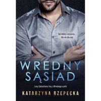 Wredny sąsiad - Katarzyna Rzepecka - ebook + książka