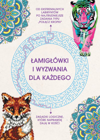 Łamigłówki i wyzwania dla każdego - zbiorowa praca - książka
