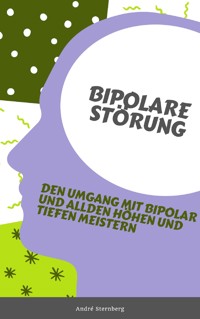 Bipolare Störung - Andre Sternberg - ebook