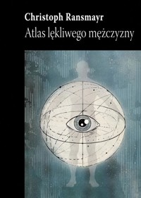 Atlas lękliwego mężczyzn - Christoph Ransmayr - ebook