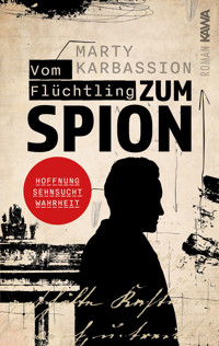 Vom Flüchtling zum Spion - Marty Karbassion - ebook