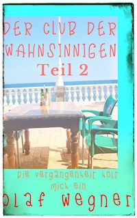 Der Club der Wahnsinnigen Teil 2 - Olaf Wegner - ebook