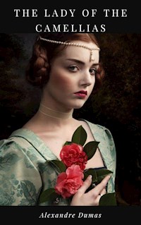 The Lady of the Camelias - Alexandre Dumas - ebook