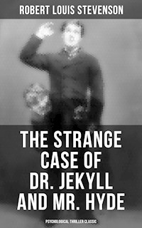 The Strange Case of Dr. Jekyll and Mr. Hyde (Psychological Thriller Classic) - Robert Louis Stevenson - ebook