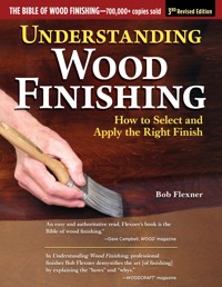 Understanding Wood Finishing, 3rd Revised Edition - Bob Flexner - ebook