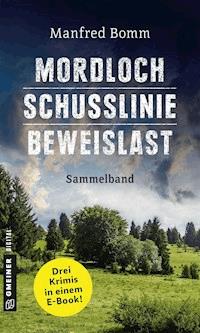 Mordloch - Schusslinie - Beweislast - Manfred Bomm - ebook
