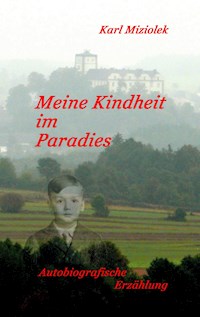 Meine Kindheit im Paradies - Karl Miziolek - ebook