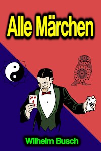 Alle Märchen - Wilhelm  Busch - ebook
