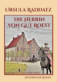 Die Herrin von Gut Roest - Ursula Raddatz - ebook