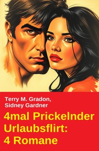 4mal Prickelnder Urlaubsflirt: 4 Romane - Terry M. Gradon - ebook