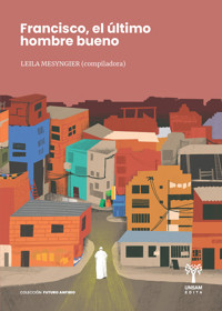 Francisco, el último hombre bueno - Leila Mesyngier - ebook
