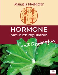 Hormone natürlich regulieren - Manuela Kloibhofer - ebook