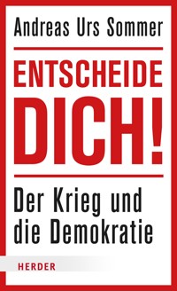 Entscheide dich! - Andreas Urs Sommer - ebook