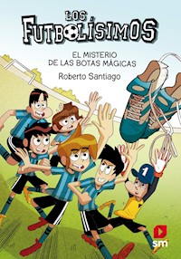 Los Futbolísimos 17. El misterio de las botas mágicas - Roberto Santiago - ebook