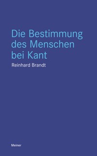Die Bestimmung des Menschen bei Kant - Reinhard Brandt - ebook