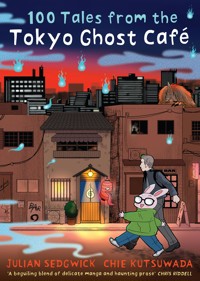 100 Tales from the Tokyo Ghost Café - Julian Sedgwick - ebook