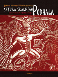 Przewodnik dla kolekcjonerów. Sztuka Skalnego Podhala - Joanna Hübner-Wojciechowska - książka