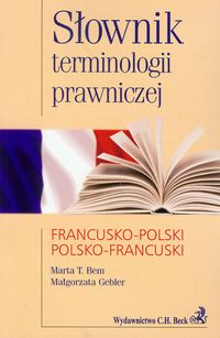 Słownik terminologii prawniczej francusko-polski polsko-francuski - Bem Marta T., Gebler Małgorzata - książka