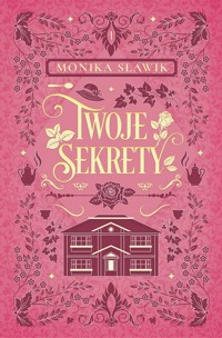 Twoje sekrety - Sławik Monika - ebook + książka