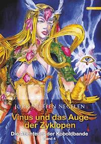 Vinus und das Auge der Zyklopen: Die Abenteuer der Koboldbande (Band 4) - Jork Steffen Negelen - ebook