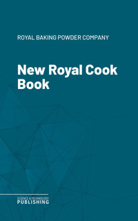 New Royal Cook Book - Royal Baking Powder Company - ebook