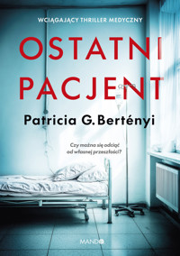 Ostatni pacjent - Patricia G. Bertényi - ebook + audiobook + książka