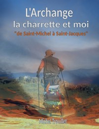 L'Archange, la charrette et moi - Michel Trouillet - ebook