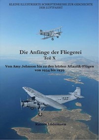Die Anfänge der Fliegerei Teil X - Rainer Lüdemann - ebook