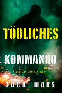 Tödliches Kommando (Ein Derek-Vesper-Actionthriller – Band 3) - Jack Mars - ebook