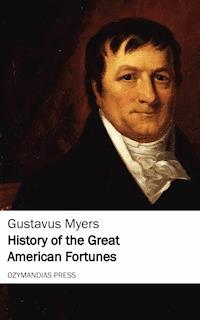 History of the Great American Fortunes - Gustavus Myers - ebook
