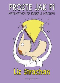 Proste jak pi Matematyka to bułka z masłem - Liz Strachan - książka
