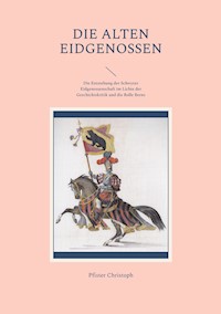 Die alten Eidgenossen - Pfister Christoph - ebook