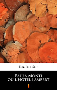 Paula Monti ou l’Hôtel Lambert - Eugène Sue - ebook