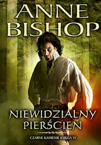 Niewidzialny Pierścień Tom 6 Czarne kamienie - Anne Bishop - książka