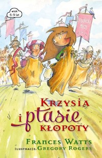 Krzysia i ptasie kłopoty - Frances Watts - książka