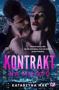 Kontrakt na miłość - Katarzyna Mak - ebook + audiobook + książka