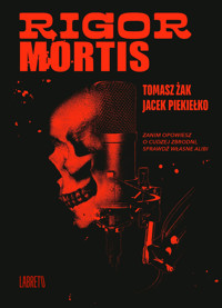 Rigor Mortis - Tomasz Żak , Jacek Piekiełko - ebook + audiobook + książka