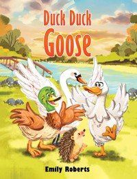 Duck Duck Goose - Emily Roberts - ebook
