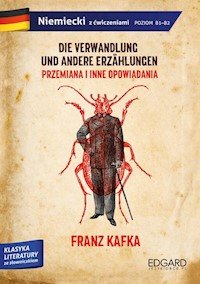 Franz Kafka. Przemiana i inne opowiadania / Die Verwandlung und andere Erzählungen. Adaptacja klasyki - Franz Kafka - książka