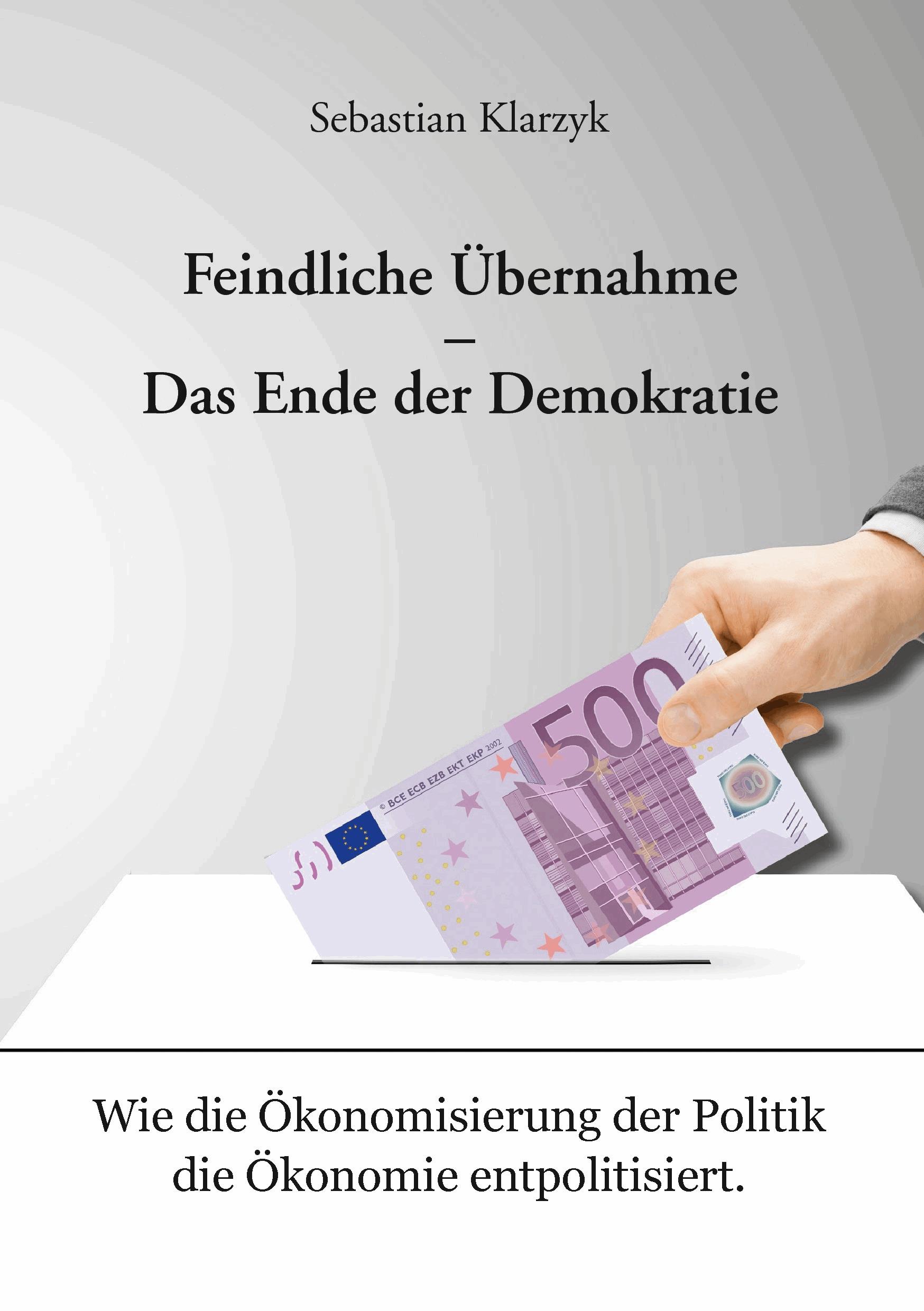 Feindliche Übernahme – Das Ende der Demokratie