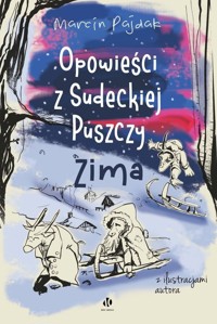 Opowieści z Sudeckiej Puszczy Zima - Pajdak Marcin - książka