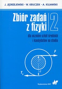 Zbiór zadań z fizyki Tom 2 dla uczniów szkół średnich i kandydatów na studia - Jędrzejewski J., Kruczek W., Kujawski A. - książka