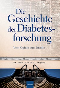 Die Geschichte der Diabetesforschung - Viktor Jörgens - ebook
