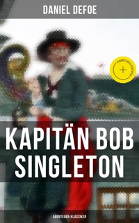 Kapitän Bob Singleton: Abenteuer-Klassiker - Daniel Defoe - ebook