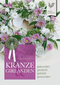 Kränze & Girlanden - Barbara P. Meister - ebook