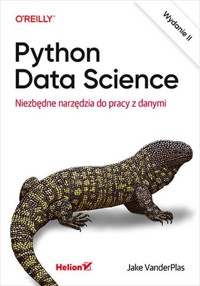 Python Data Science Niezbędne narzędzia do pracy z danymi - VanderPlas Jake - książka